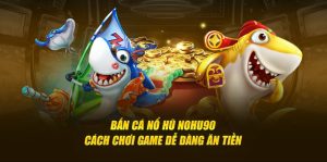 Bắn Cá Nohu90