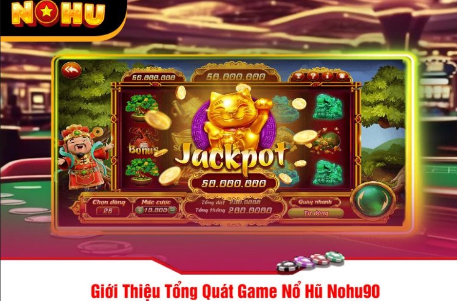 Giới thiệu về nổ hũ Nohu90