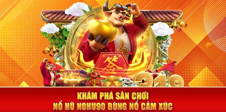 Tìm hiểu thông tin nổ hũ online - Nohu90