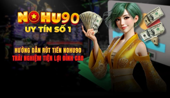 Tổng quan về nhà cái Nohu90