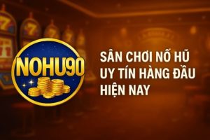 Tìm hiểu về review Nohu90 là gì?